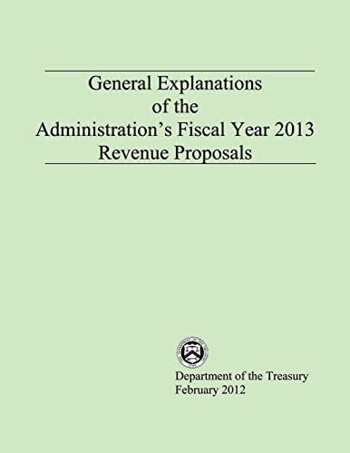 General Explanations of the Administrations Fiscal Year 2013 Revenue Proposals