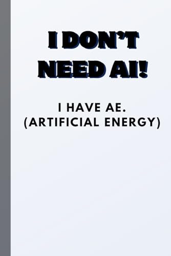 A.I. Notebook: Funny: Gift for Friends and Family