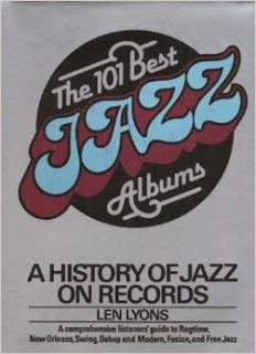 One Hundred One Best Jazz Albums : A History of Jazz on Records