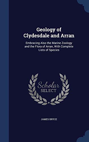 Geology of Clydesdale and Arran: Embracing Also... 1296973492 Book Cover
