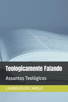 Paperback Teologicamente Falando: Assuntos Teológicos [Portuguese] Book