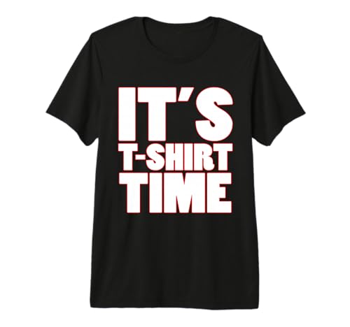 It's T-Shirt Time - Funny NJ Gifts New Jersey GTL Shore Premium T-Shirt