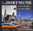  Dortmund - gestern und heute: Eine Gegenüberstellung