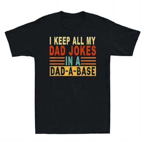 UHBGd68uu I Keep all My Dad Jokes in A Dad-a-Base T-Shirt Black XL
