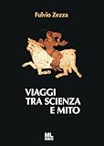 Viaggi Tra Scienza E Mito - 2