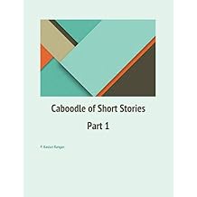 A Caboodle of Short Stories - Part 1 A collection of short stories