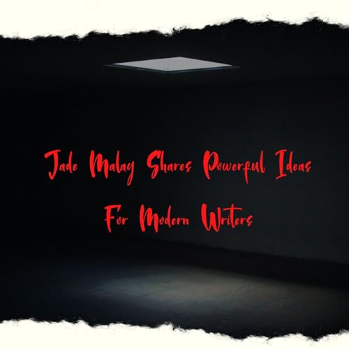 Jade Malay Shares Powerful Ideas For Modern Writers