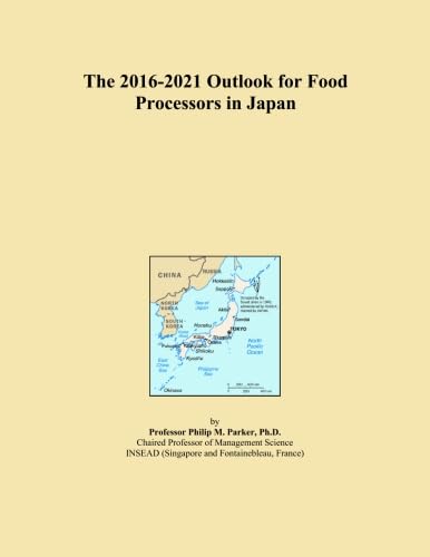 The 2016-2021 Outlook for Food Processors in Japan