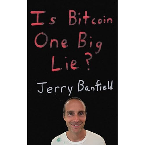 Is Bitcoin One Big Lie? Audiolibro Por Jerry Banfield arte de portada