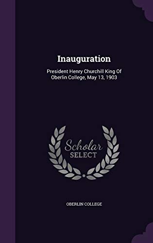 Inauguration: President Henry Churchill King Of Oberlin College, May 13, 1903