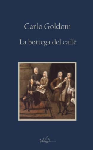 La bottega del caffè: Edizione Integrale (Italian Edition)