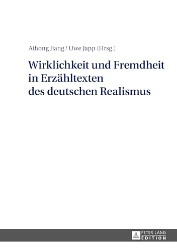 Wirklichkeit und Fremdheit in Erzähltexten des deutschen Realismus (German Edition)