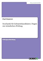 Stochastik für Lehramtskandidaten. Fragen zur mündlichen Prüfung 3668022704 Book Cover