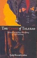 The Curse of Talakad: Resituating and Recontextualizing a Legend in History 8129108364 Book Cover
