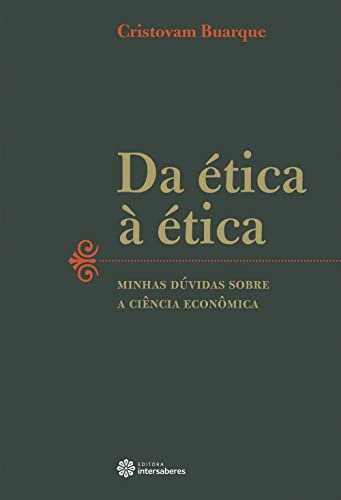 Da ética à ética:: minhas dúvidas sobre a ciência econômica