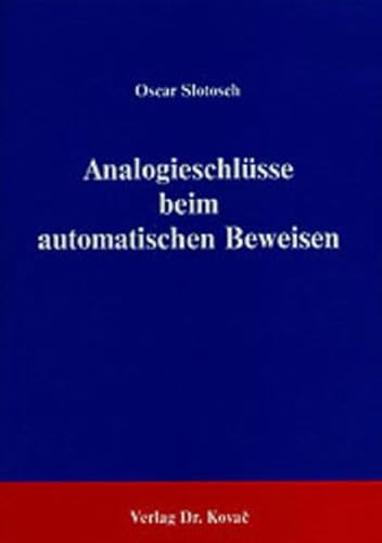 Analogieschlüsse beim automatischen Beweisen .