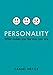 Personality: What Makes You the Way You Are