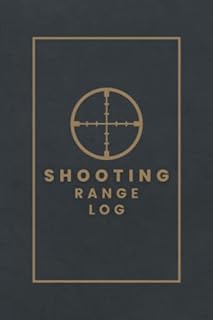 Shooting Log Book: Shooting Range Log for Beginners and Professionals - Record Shooting Data, Shot Calls and Scores, Extra Notes - Target Diagrams