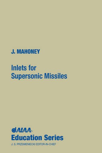 Inlets for Supersonic Missiles (AIAA Education Series)