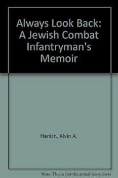 Hardcover Always Look Back: A Jewish Combat Infantryman's Memoir Book