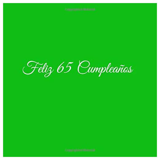 Feliz 65 cumpleaños: Libro De Visitas 65 Años Feliz Cumpleanos para Fiesta ideas regalos decoracion accesorios firmas eventos mujer hombre madre padre ... 65 anos aniversario cumpleanos Cubierta Verde