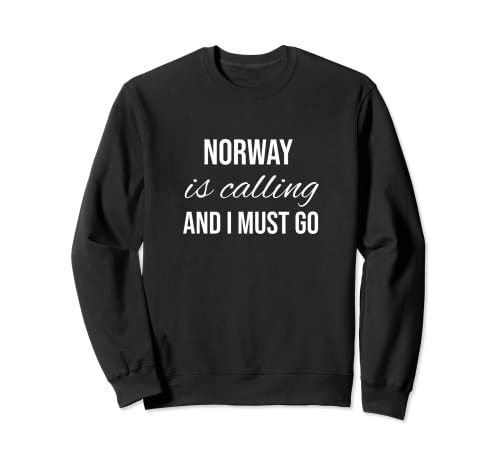 Noruega está llamando y debo irme - Vacation Roots Norway Sudadera