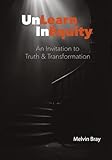UnLearn InEquity: An Invitation to Truth & Transformation