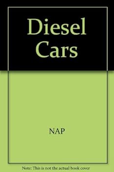 Paperback Diesel cars: Benefits, risks, and public policy : final report of the Diesel Impacts Study Committee, Assembly of Engineering, National Research Council (Impacts of diesel-powered light-duty vehicles) Book