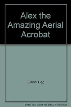 Paperback Alex the Amazing Aerial Acrobat Book