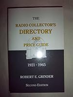 The Radio Collector's Directory and Price Guide, 1921 - 1965 1886606064 Book Cover