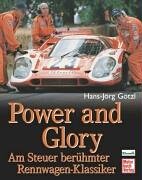 Power and Glory: Am Steuer berühmter Rennwagen-Klassiker
