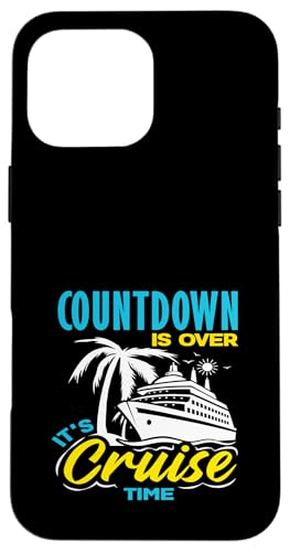 Countdown Is Over Its Cruise Time Vacation Travel Ship�B �X�}�z�P�[�X iPhone 16 Pro Max �p