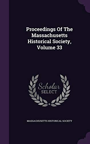 Proceedings of the Massachusetts Historical Soc... 1342815637 Book Cover