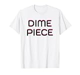 Dime Piece T-Shirt