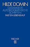 Gesammelte autobiographische Schriften: Fast ein Lebenslauf (Hilde Domin, Gesammelte Werke)