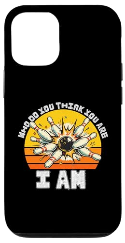 Funny Bowling Who Do You Think You Are I Am Bowling �N���V�b�N �X�}�z�P�[�X iPhone 12/12 Pro �p