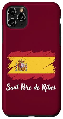 Sant Pere de Ribes España, Bandera de España, Sant Pere de Ribes Carcasa para iPhone 11 Pro Max