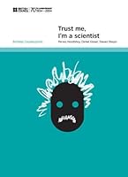 Trust Me, I'm a Scientist (Birthday Counterpoints) 0863555322 Book Cover