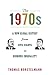 The 1970s: A New Global History from Civil Rights to Economic Inequality (America in the World)
