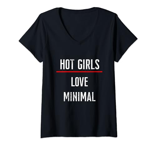 Mujer A las chicas calientes les encanta MINIMAL. Genial diseño de música techno rave Camiseta Cuello V