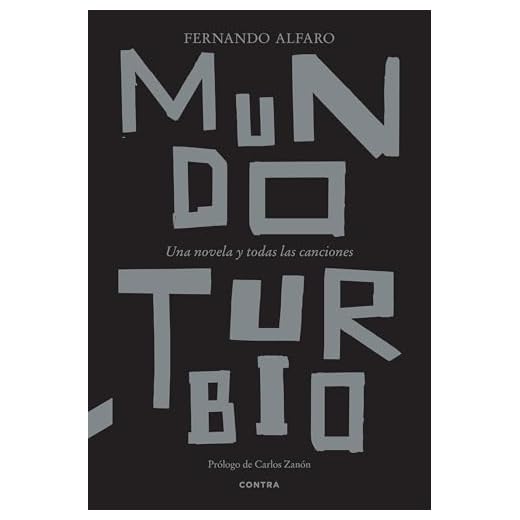 Mundo turbio: Una novela y todas las canciones (CONTRA)