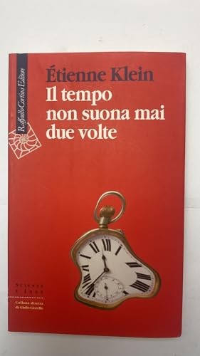 Il Tempo Non Suona Mai Due Volte Il Tempo Non Suona Mai Due Volte