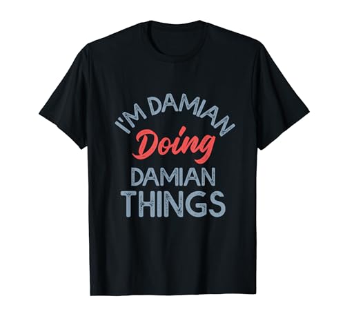 I'm Damian Doing Damian Things Funny Name Humour Surnom T-Shirt