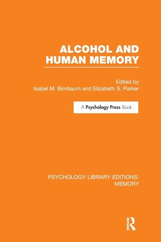 Compare Textbook Prices for Alcohol and Human Memory PLE: Memory Psychology Library Editions: Memory 1 Edition ISBN 9781138988446 by Birnbaum, Isabel,Parker, Elizabeth