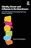 Identity, Power and Influence in the Boardroom