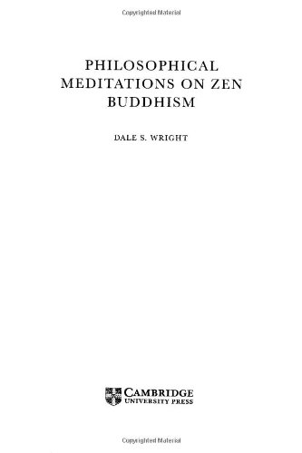 Philosophical Meditations on Zen Buddhism (Cambridge Studies in Religious Traditions Book 13)      Kindle Edition