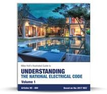 Mike Holt's Illustrated Guide to Understanding the National Electrical Code, Volume 1, Articles 90-480, Based on the 2017 NEC