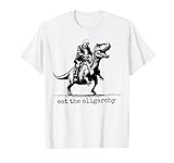 Eat The Oligarchy - Bernie Sanders riding a T-rex T-Shirt