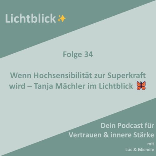 『Wenn Hochsensibilit&auml;t zur Superkraft wird &ndash; Tanja M&auml;chler im Lichtblick 🦋』のカバーアート