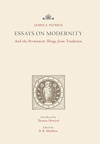 Essays on Modernity: And the Permanent Things f... 194278600X Book Cover
